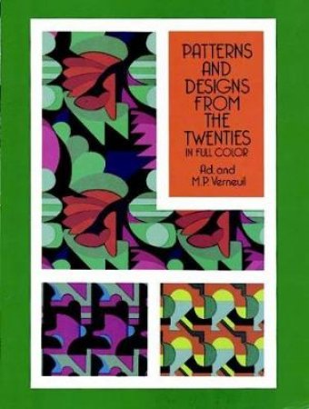 Patterns and Designs from the Twenties in Full Color by AD. AND M. P. VERNEUIL