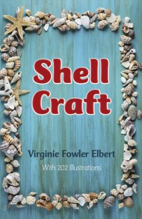 Shell Craft by VIRGINIE FOWLER ELBERT