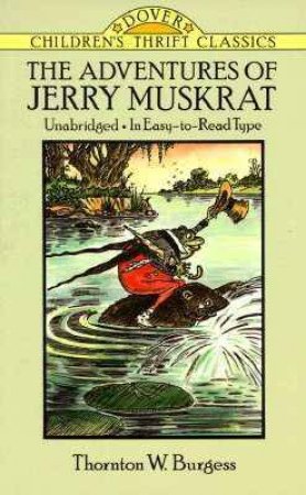 The Adventures Of Jerry Muskrat by Thornton W. Burgess