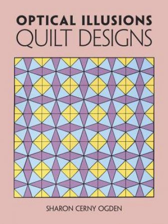 Optical Illusions Quilt Designs by SHARON CERNY OGDEN