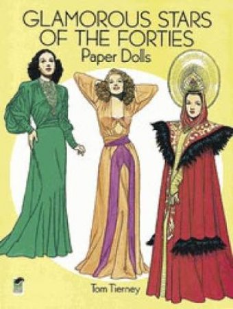 Glamorous Stars of the Forties Paper Dolls by TOM TIERNEY