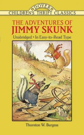 The Adventures Of Jimmy Skunk by Thornton W. Burgess