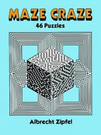 Maze Craze by ALBRECHT ZIPFEL