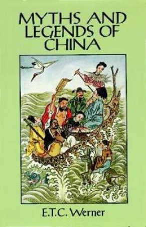 Myths and Legends of China by E. T. C. WERNER