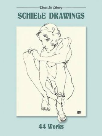 Schiele Drawings by EGON SCHIELE