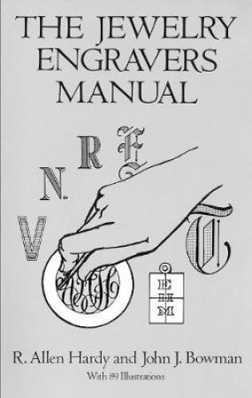 Jewelry Engravers Manual by R. ALLEN HARDY