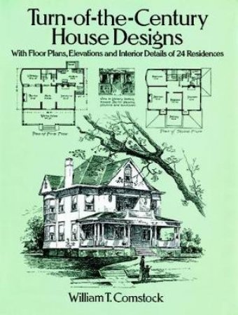 Turn-of-the-Century House Designs by WILLIAM T. COMSTOCK