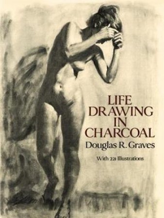 Life Drawing in Charcoal by DOUGLAS R. GRAVES