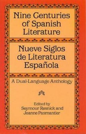 Nine Centuries of Spanish Literature (Dual-Language) by SEYMOUR RESNICK