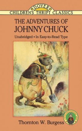 The Adventures Of Johnny Chuck by Thornton W. Burgess