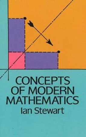 Concepts of Modern Mathematics by Ian Stewart