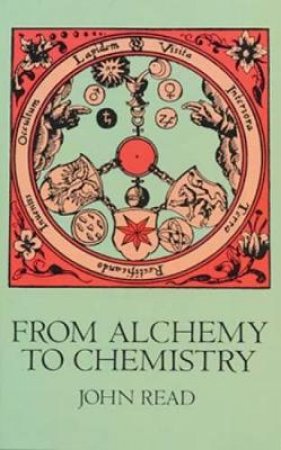 From Alchemy to Chemistry by JOHN READ