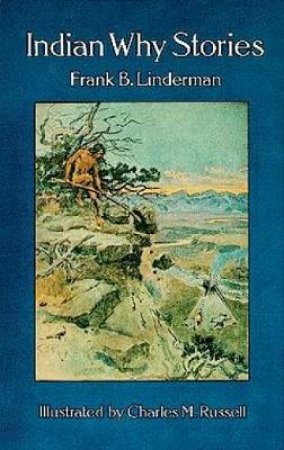 Indian Why Stories by FRANK B. LINDERMAN