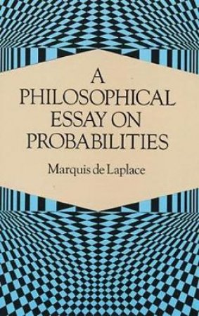 Philosophical Essay on Probabilities by MARQUIS DE LAPLACE