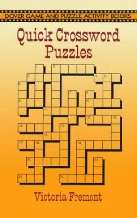 Quick Crossword Puzzles by VICTORIA FREMONT