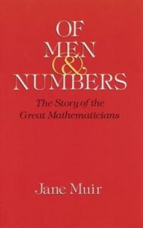 Of Men and Numbers by JANE MUIR