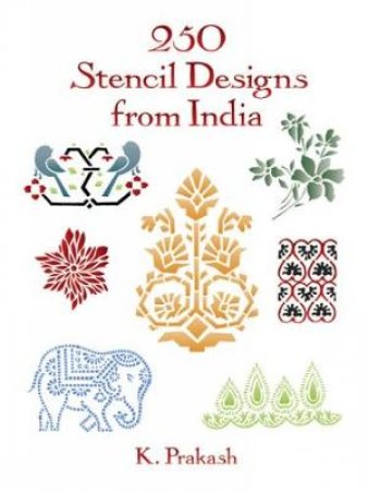 250 Stencil Designs from India by K. Prakash