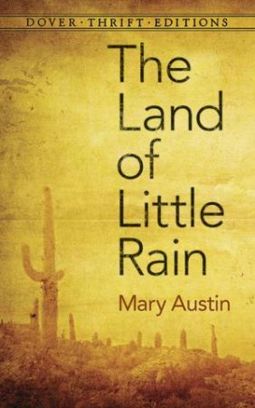 The Land Of Little Rain by Mary Austin