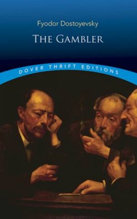 The Gambler by Fyodor Dostoevsky