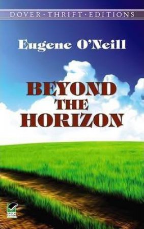 Beyond The Horizon by Eugene Gladstone O'Neill