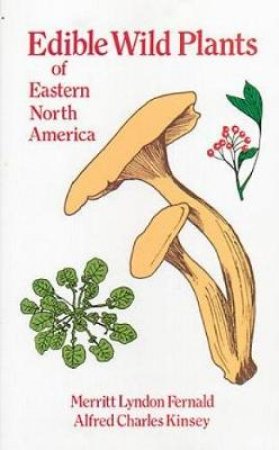 Edible Wild Plants of Eastern North America by MERRITT LYNDON FERNALD