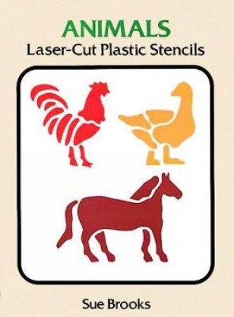 Animals Laser-Cut Plastic Stencils by SUE BROOKS