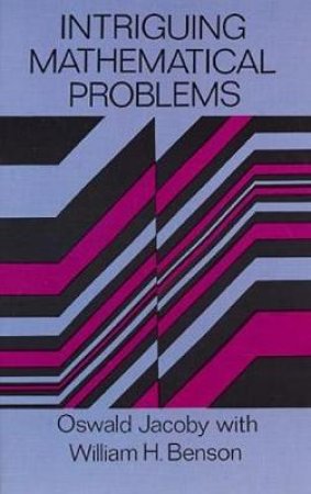 Intriguing Mathematical Problems by OSWALD JACOBY