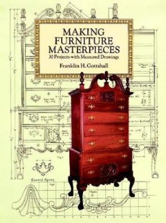 Making Furniture Masterpieces by FRANKLIN H. GOTTSHALL