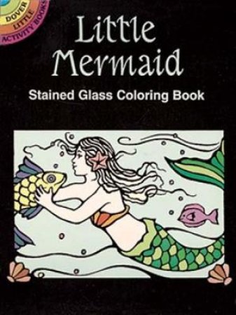 Little Mermaid Stained Glass Coloring Book by MARTY NOBLE