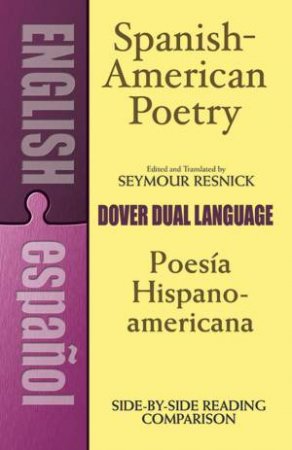 Spanish-American Poetry (Dual-Language) by SEYMOUR RESNICK