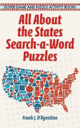 All About the States Search-a-Word Puzzles by FRANK J. D'AGOSTINO