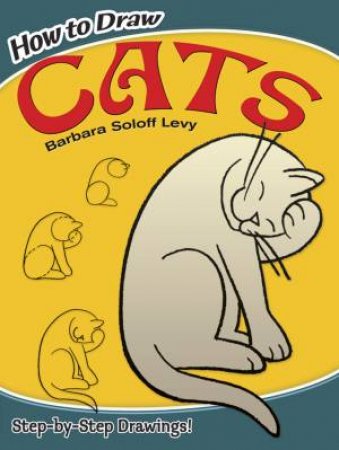 How to Draw Cats by Barbara Soloff-Levy