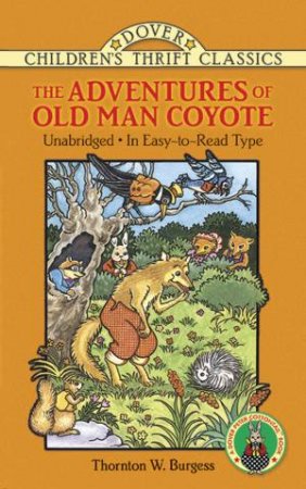 The Adventures Of Old Man Coyote by Thornton W. Burgess