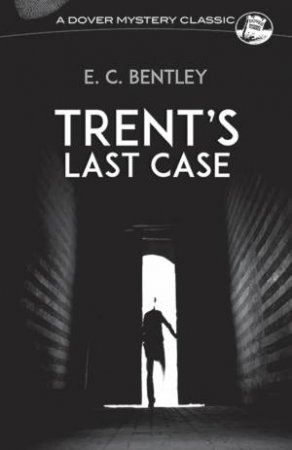 Trent's Last Case by E. Clerihew Bentley