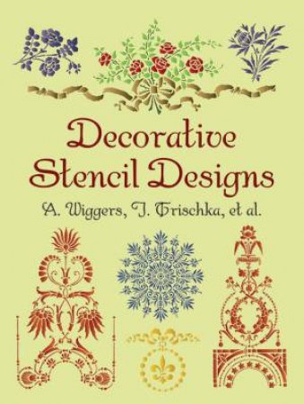 Decorative Stencil Designs by A. WIGGERS