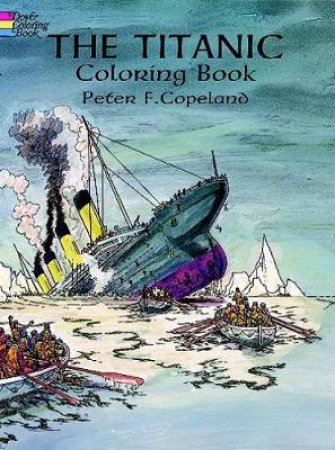 The Titanic Coloring Book by Peter F. Copeland