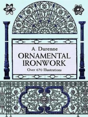 Ornamental Ironwork by A. DURENNE