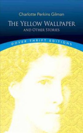 The Yellow Wallpaper by Charlotte Perkins Gilman