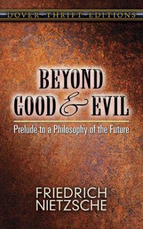 Beyond Good and Evil by Friedrich Wilhelm Nietzsche & Helen Zimmern