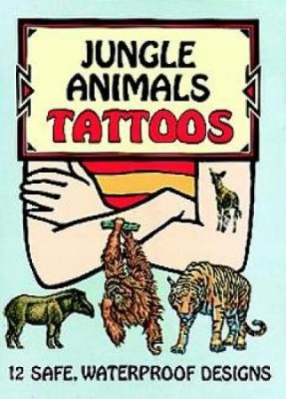 Jungle Animals Tattoos by DIANNE GASPAS-ETTL