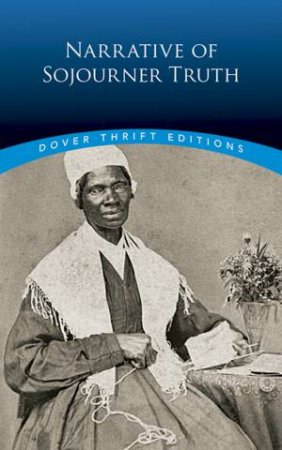 Narrative Of Sojourner Truth by Sojourner Truth