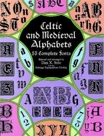 Celtic and Medieval Alphabets by DAN X. SOLO