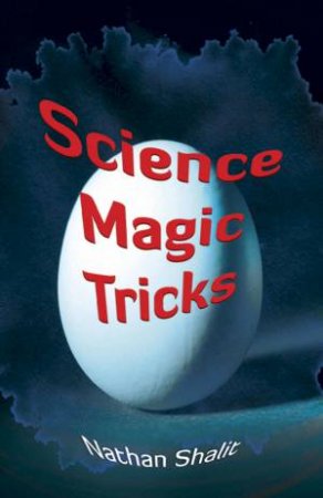 Science Magic Tricks by NATHAN SHALIT