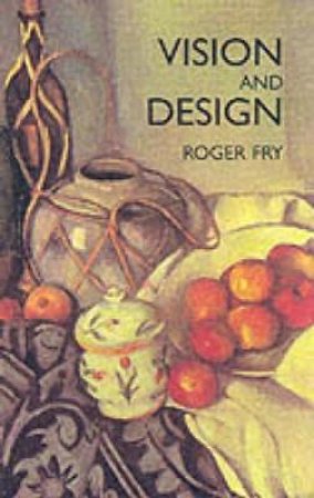 Vision and Design by ROGER FRY