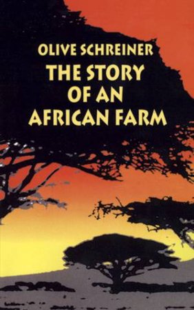 Story of an African Farm by OLIVE SCHREINER