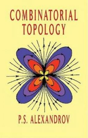 Combinatorial Topology by P. S. ALEXANDROV