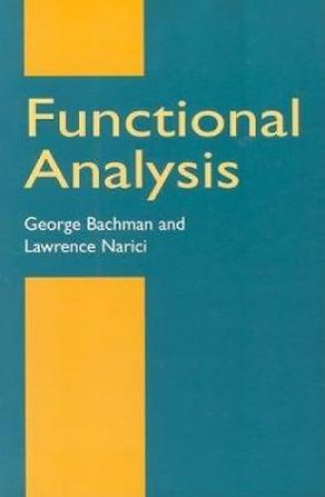 Functional Analysis by GEORGE BACHMAN