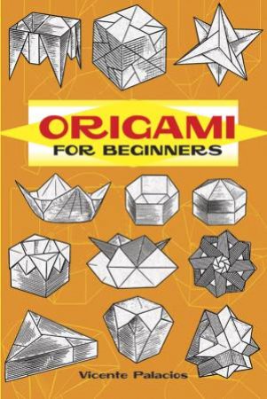 Origami for Beginners by Vicente Palacios