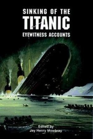 Sinking of the Titanic by JAY HENRY MOWBRAY