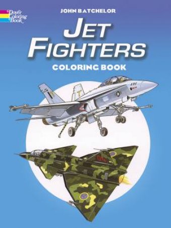 Jet Fighters Coloring Book by John Batchelor